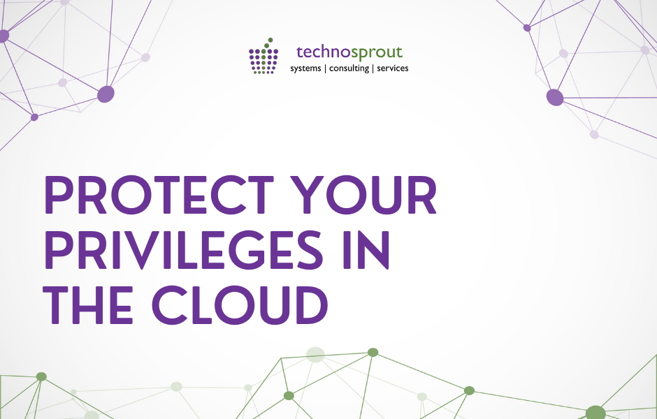 Protect your privileges in the cloud | Privileged Identities