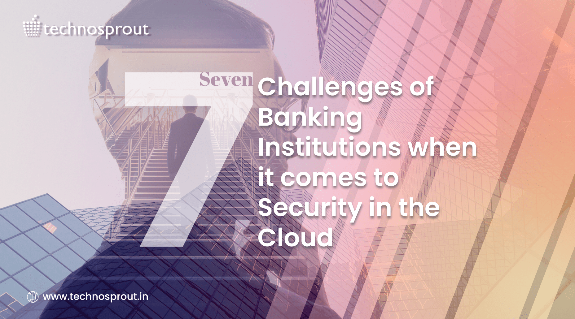 7 Challenges of Banking Institutions when it comes to Security in the Cloud